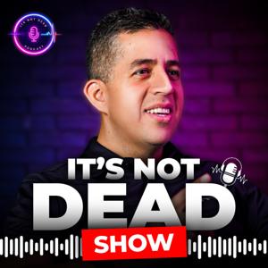 It's Not Dead Show