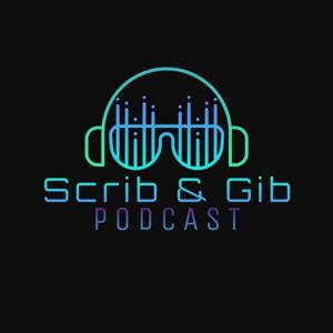 Scrib and Gib Podcast