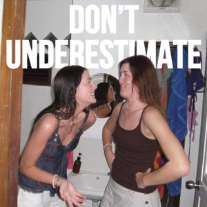 Don't Underestimate