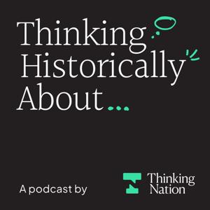 Thinking Historically About