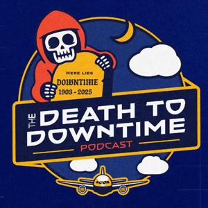 The Death to Downtime Podcast