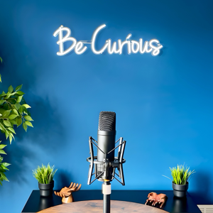 Be Curious Podcast