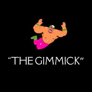 The Gimmick