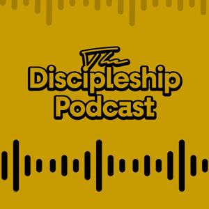 The Discipleship Podcast