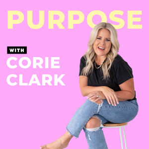 Purpose with Corie Clark