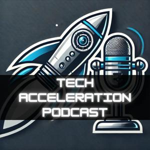 Tech Acceleration Podcast