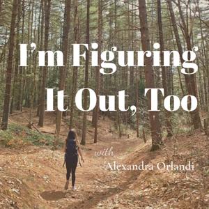 I'm Figuring It Out, Too