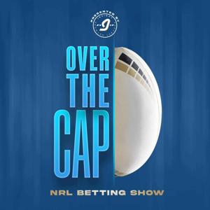 Over The Cap | NRL Betting Show