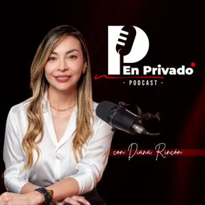 En Privado Podcast con Diana Rincón