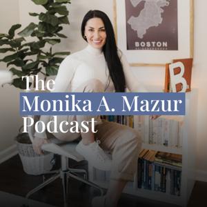 The Monika A. Mazur Podcast