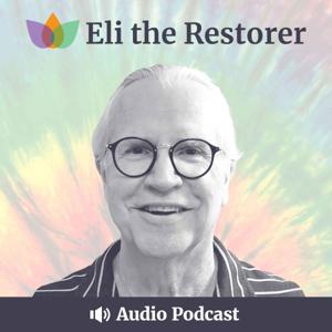 Eli the Restorer Audio Podcast