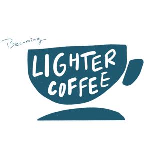 Becoming Lighter Coffee