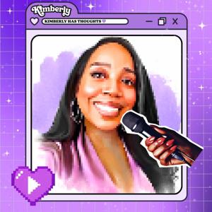 KIMBERLY HAS THOUGHTS 💜