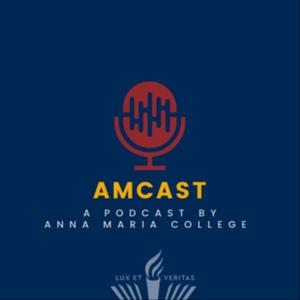 The AMCAST: a Podcast by Anna Maria College