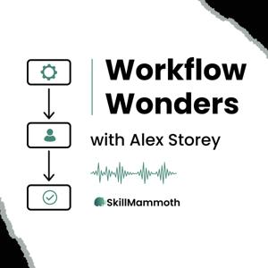 Workflow Wonders with Alex Storey
