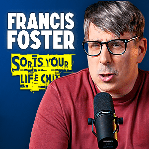 Francis Foster Sorts Your Life Out by TRIGGERnometry