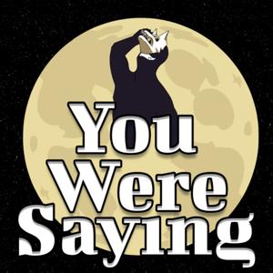You Were Saying