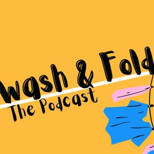 Wash & Fold: The Podcast