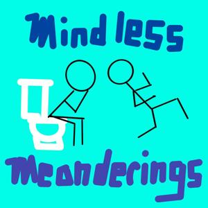 Mindless Meanderings
