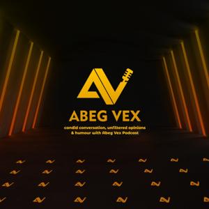 Abeg Vex Podcast