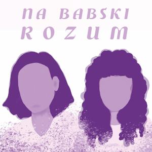 Na Babski Rozum Podcast