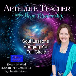 Afterlife Teacher™ with Bryn Blankinship