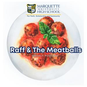 Raff and the Meatballs - MUHS Podcast