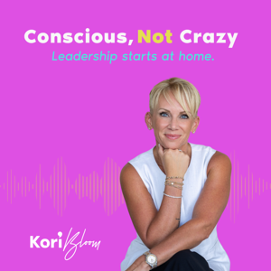 Conscious Not Crazy by Kori Podcast