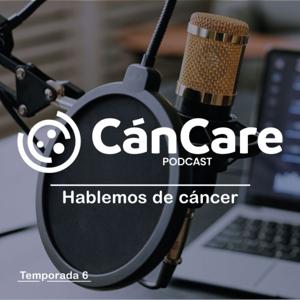 CánCare Pódcast. Hablemos de Cáncer...