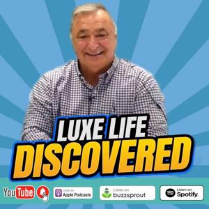Luxe Life Discovered
