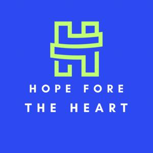 Hope Fore The Heart Podcast