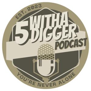 5 With A Digger Podcast