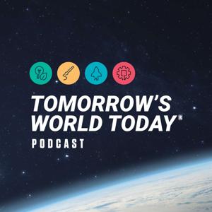 Tomorrow’s World Today® Podcast