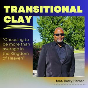 Transitional Clay | Spiritual transformation, Biblical Leadership, Bible Study