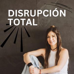 DISRUPCIÓN TOTAL