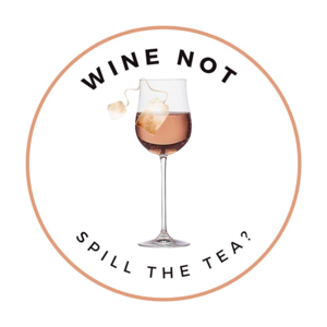 Wine Not Spill the Tea
