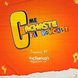 Me Cachaste El Podcast