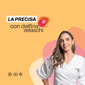 La Precisa con Delfina Zelaschi