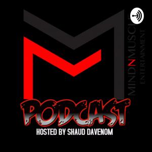 Mind N Muscle Entertainment Podcast Hosted by Shaud Taylor