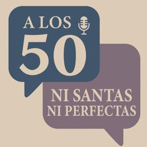 A los 50: Ni santas ni perfectas
