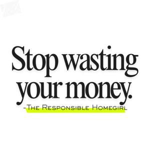 Stop Wasting Your Money.