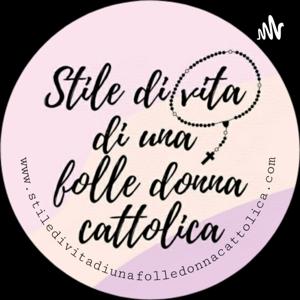 Stile di vita di una (folle) donna cattolica