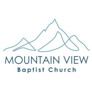 Mountain View Baptist Church - Weekly Sunday Messages