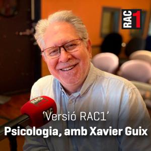 Versió RAC1 - Psicologia, amb Xavier Guix