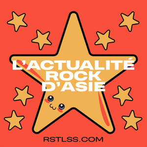 L'Actualité Rock D'Asie RSTLSS