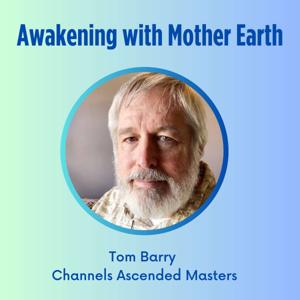 Tom Barry on Awakening with Mother Earth