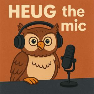 HEUG the Mic