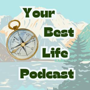 Your Best Life Podcast - Discover Your Calling