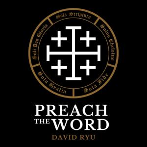Preach The Word with David Ryu