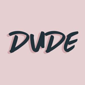 DUDE Podcast
